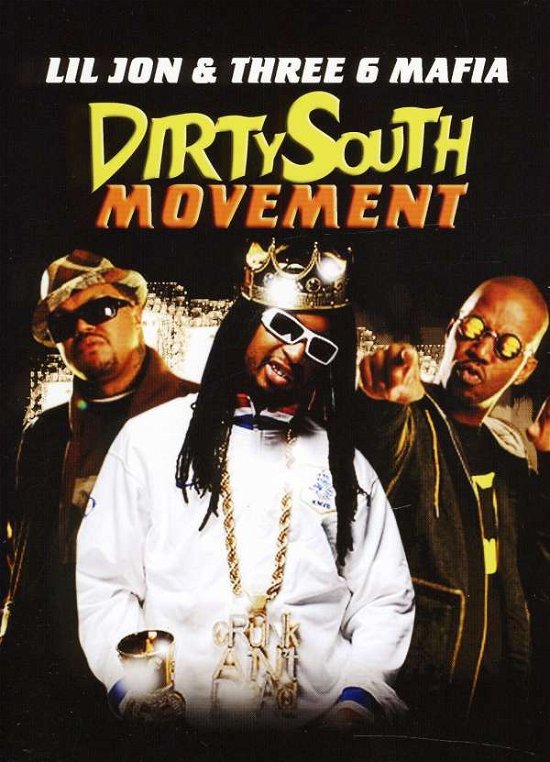 Dirty South Movement: Lil Jon & Three 6 Mafia - Dirty South Movement: Lil Jon & Three 6 Mafia - Film - VISION BLACK - 0655690355406 - 23. august 2011