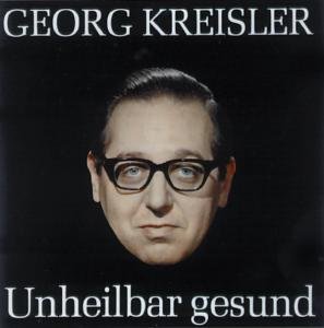 Cover for Georg Kreisler · Kreisler: Unheilbar gesund *s* (CD) (1997)
