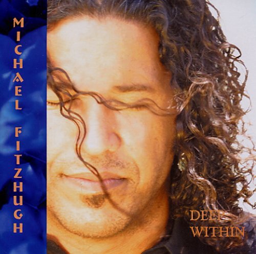 Deep Within - Michael Fitzhugh - Musique - CD Baby - 0783707064406 - 26 juillet 2005