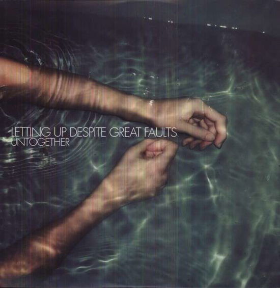 Cover for Letting Up Despite Great Faults · Untogether (LP) (2012)