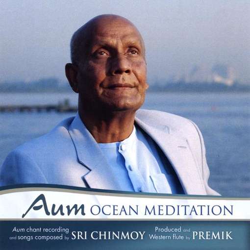 Cover for Sri Chinmoy · Aum/om Ocean Meditation (CD) (2011)