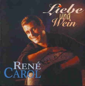 Cover for Rene Carol · Liebe Und Wein (CD) (1998)