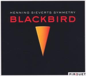Blackbird - Sieverts Henning - Musiikki - PIROUET RECORDS - 4260041180406 - perjantai 24. huhtikuuta 2009