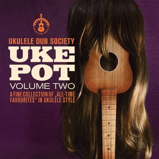 Uke Pot Vol.2 - Ukulele Dub Society - Musiikki - Alive Musik - 4260082361406 - perjantai 3. syyskuuta 2021