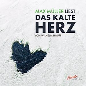 Cover for Daxer, Elisabeth / Müller, Max · Max Müller liest Das Kalte Herz (CD) (2024)