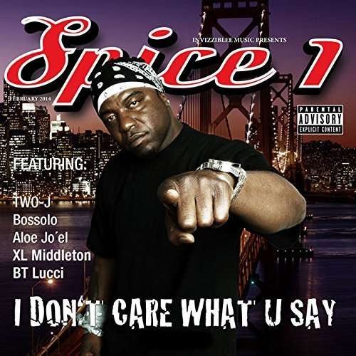 Cover for Spice 1 · I Don't Care What U Say (CD) [Japan Import edition] (2015)
