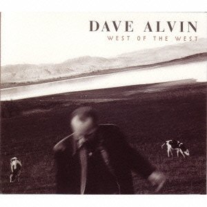 Cover for Dave Alvin · West of the West &lt;limited&gt; (CD) [Japan Import edition] (2008)