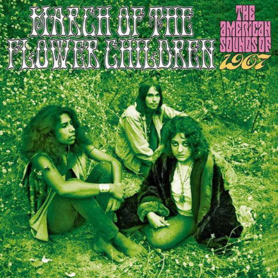 March of the Flower Children · March Of The Flower Children: The American Sounds Of 1967 (Clamshell Box) (CD) (2023)