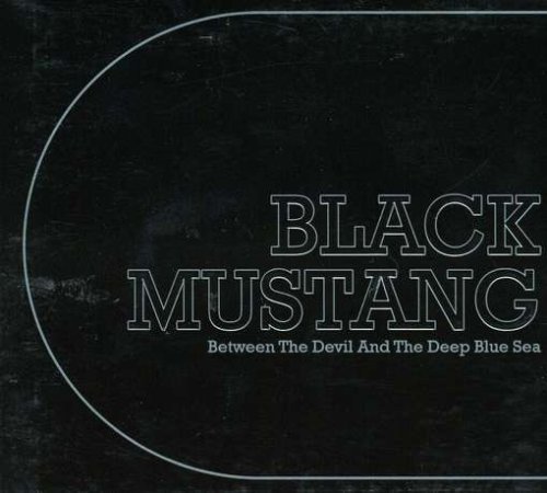 Cover for Black Mustang · Between the Devil and the Deep Blue Sea (CD) (2008)