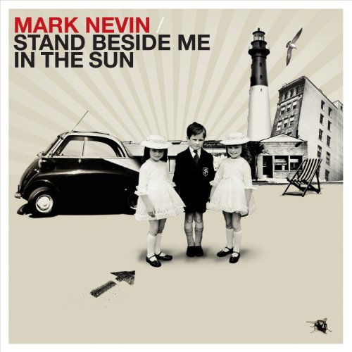 Cover for Mark Nevin · Stand Beside Me in the Sun (CD) (2011)