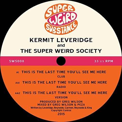 This Is The Last Time You'll See Me Here - Kermit & The Super Weird Society Leveridge - Muzyka - SUPER WEIRD SUBSTANCE - 5051083097406 - 6 listopada 2015