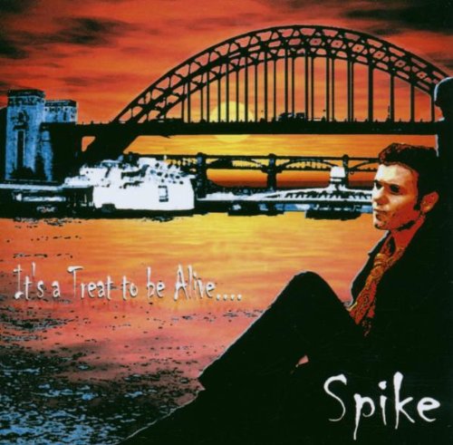 Cover for Spike · It's A Treat To Be Alive (CD) (2007)