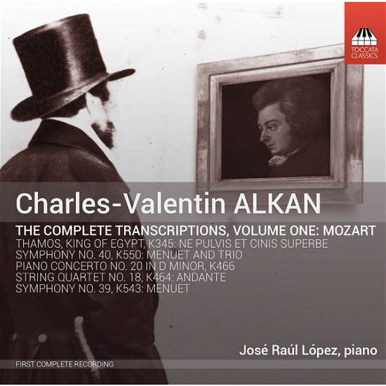 Cover for Mozart / Lopez,jose Raul · Charles-valentin Alkan: Complete Transcriptions 1 (CD) (2015)