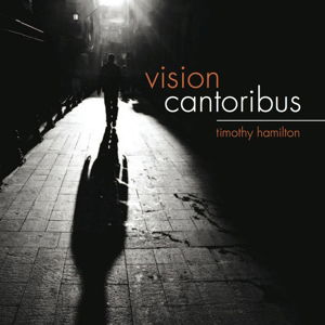 Cover for Meister / Cantoribus / Hamilton · Vision (CD) (2016)