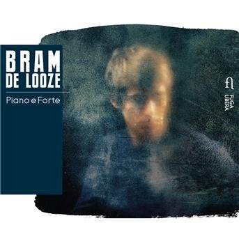 Cover for Looze / Bram De Looze · Piano E Forte (CD) (2017)