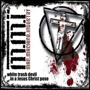 Cover for Man.machine.industry · White Trash Devil in a Jesus Christ Pose (CD) [Digipak] (2011)