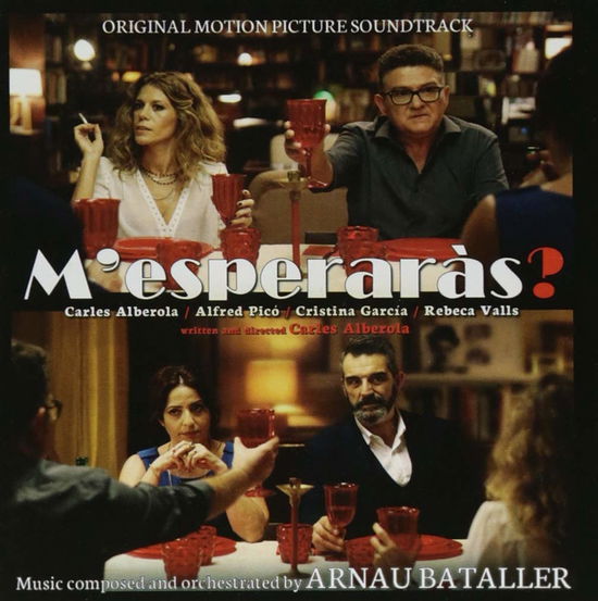 M'esperaras: You'll Wait for Me / O.s.t. - Arnau Bataller - Musiikki - SAIMEL - 8436548730406 - perjantai 7. syyskuuta 2018