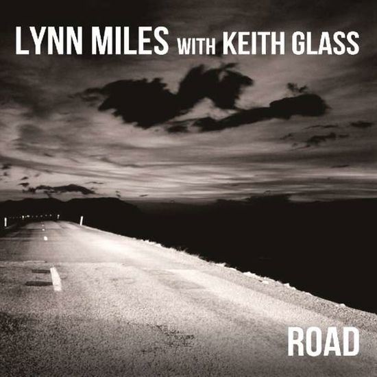 Road - Lynn Miles with Keith Glass - Musiikki - CONTINENTAL SONG CITY - 8713762011406 - perjantai 31. maaliskuuta 2017