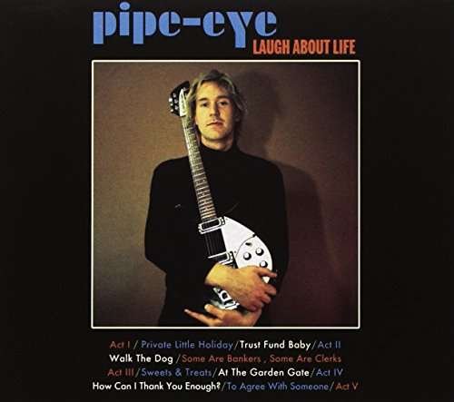 Pipe-Eye · Laugh About Life (CD) (2017)