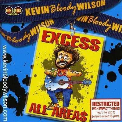 Cover for Kevin Bloody Wilson · Excess All Areas (CD) (2010)