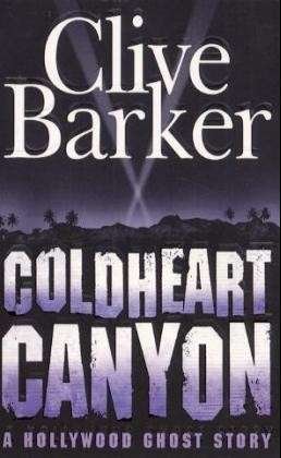 Coldheart Canyon - Clive Barker - Bøger - HarperCollins Publishers - 9780006510406 - 7. maj 2002