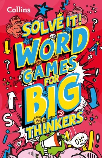 Word games for big thinkers: More Than 120 Fun Puzzles for Kids Aged 8 and Above - Solve it! - Collins Kids - Books - HarperCollins Publishers - 9780008503406 - March 31, 2022