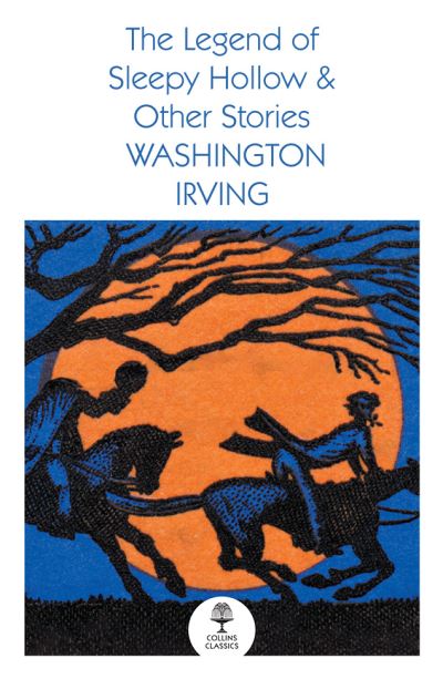 Cover for Washington Irving · The Legend of Sleepy Hollow and Other Stories - Collins Classics (Paperback Bog) (2024)