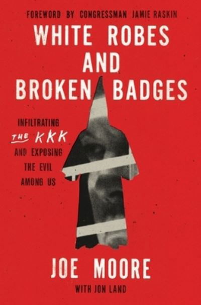 Cover for Joe Moore · White Robes and Broken Badges (Buch) (2024)