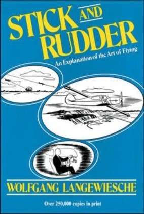 Cover for Wolfgang Langewiesche · Stick and Rudder: An Explanation of the Art of Flying (Innbunden bok) [70th edition] (1944)