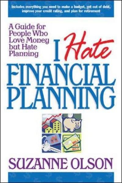 I Hate Financial Planning - Suzanne Olson - Livros - McGraw-Hill - 9780071435406 - 8 de julho de 2004
