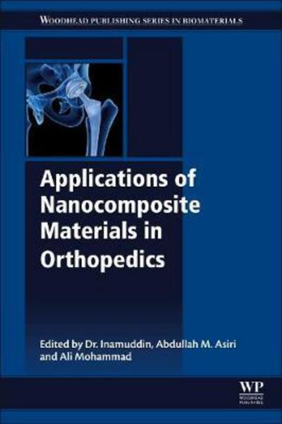 Cover for Abdullah M. Asiri · Applications of Nanocomposite Materials in Orthopedics - Woodhead Publishing Series in Biomaterials (Paperback Book) (2018)