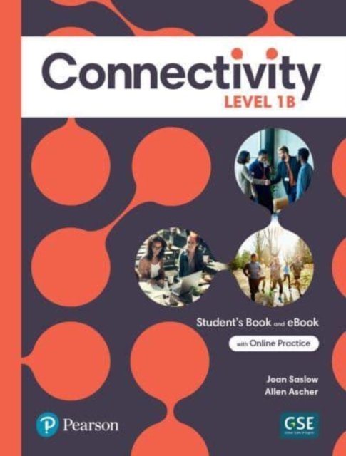 Cover for Joan Saslow · Connectivity Level 1B Student's Book &amp; Interactive Student's eBook with Online Practice, Digital Resources and App (Pocketbok) (2022)
