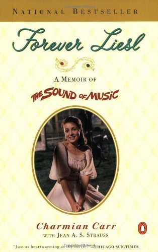 Cover for Charmian Carr · Forever Liesl: A Memoir of The Sound of Music (Paperback Book) (2001)