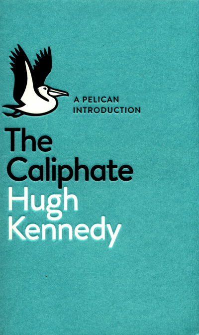 Cover for Hugh Kennedy · The Caliphate - Pelican Books (Paperback Book) (2016)