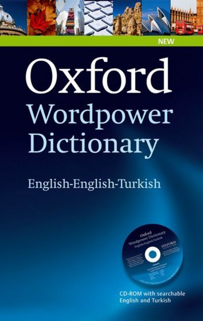 Oxford Wordpower Dictionary English-English-Turkish: A new semi-bilingual dictionary designed for Turkish-speaking learners of English - Editor - Kirjat - Oxford University Press - 9780194323406 - torstai 4. lokakuuta 2012