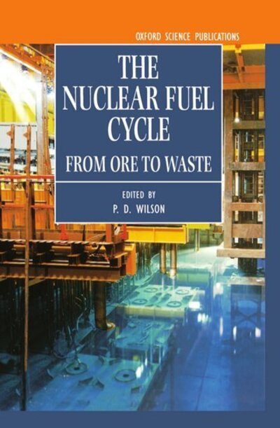 Cover for Wilson · The Nuclear Fuel Cycle: From Ore to Waste (Hardcover Book) (1996)