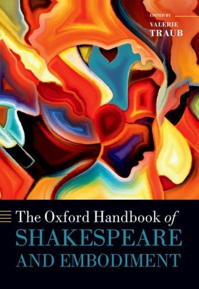 The Oxford Handbook of Shakespeare and Embodiment: Gender, Sexuality, and Race - Oxford Handbooks -  - Livros - Oxford University Press - 9780198820406 - 8 de fevereiro de 2018