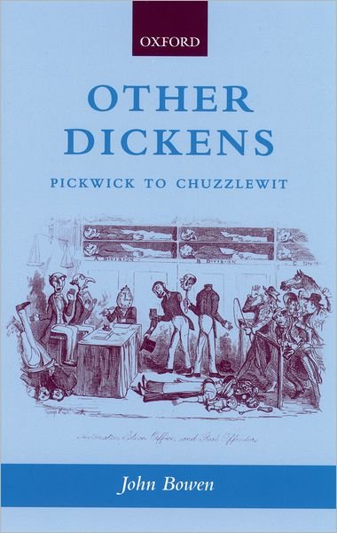 Cover for Bowen, John (, University of Keele) · Other Dickens: Pickwick to Chuzzlewit (Paperback Book) (2003)