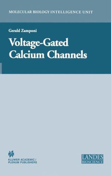 Cover for Gerald W Zamponi · Voltage-gated Calcium Channels - Molecular Biology Intelligence Unit (Hardcover Book) (2005)