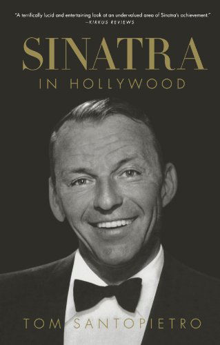 Sinatra in Hollywood - Tom Santopietro - Books - St. Martin's Griffin - 9780312590406 - November 10, 2009