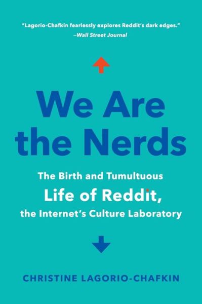Cover for Christine Lagorio-Chafkin · We Are the Nerds The Birth and Tumultuous Life of Reddit, the Internet's Culture Laboratory (Buch) (2019)