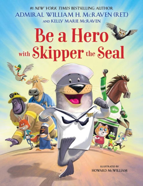 Cover for Kelly Marie McRaven · Be a Hero with Skipper the Seal (Hardcover Book) (2025)