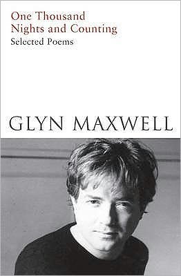 Cover for Glyn Maxwell · One Thousand Nights and Counting - Selected Poems (Hardcover Book) (2011)
