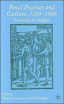 Cover for Paul Griffiths · Penal Practice and Culture, 1500-1900: Punishing the English (Inbunden Bok) (2003)