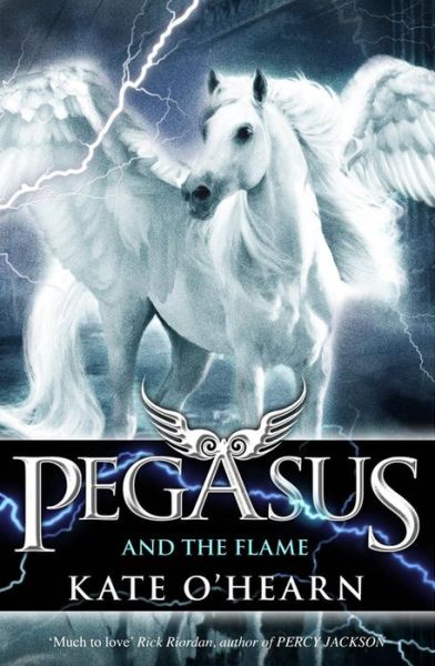 Pegasus and the Flame: Book 1 - Pegasus - Kate O'Hearn - Książki - Hachette Children's Group - 9780340997406 - 3 lutego 2011