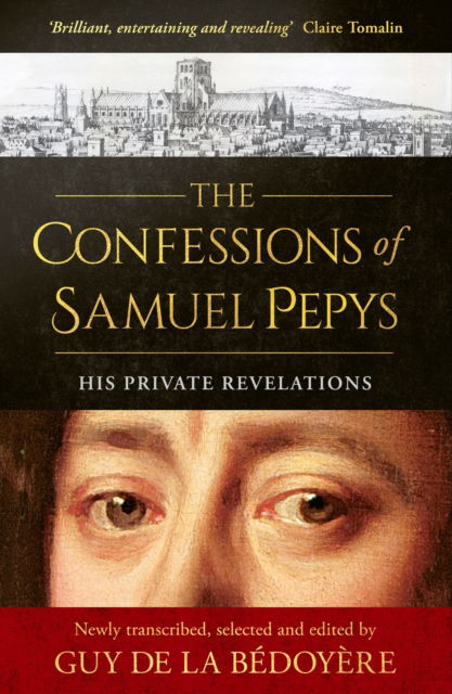 Cover for Guy de la Bedoyere · The Confessions of Samuel Pepys: His Private Revelations (Gebundenes Buch) (2025)