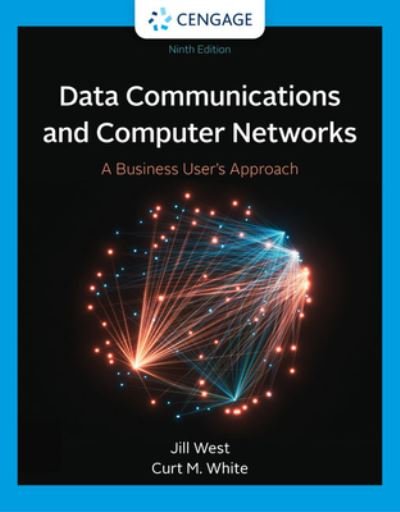 Cover for West, Jill (Georgia Northwestern Technical College) · Data Communication and Computer Networks: A Business User's Approach (Paperback Book) (2022)