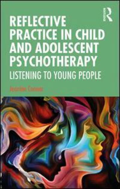 Cover for Jeanine Connor · Reflective Practice in Child and Adolescent Psychotherapy: Listening to Young People (Pocketbok) (2020)