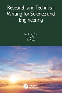 Cover for Qiu, Meikang (Pace University, New York City, New York, USA) · Research and Technical Writing for Science and Engineering (Pocketbok) (2022)