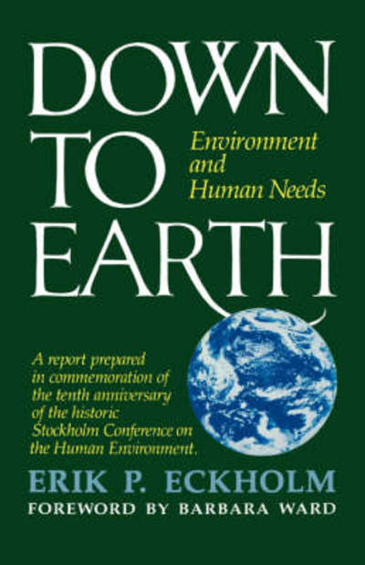 Cover for Erik P. Eckholm · Down to Earth: Environment and Human Needs (Paperback Book) (2007)